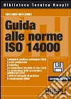 Guida alle norme ISO 14000. Con floppy disk libro