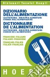 Dizionario dell'alimentazione-Dictionnaire de l'alimentation libro