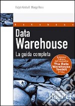 Data Warehouse. La guida completa libro