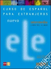 Nuevo ele. Curso de espanol para extranjeros. Intermedio. Libro del alumno libro