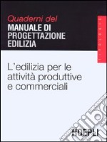 Edilizia per le attività produttive e commerciali libro