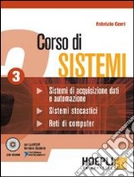 Corso di sistemi. Per le Scuole superiori. Vol. 3 libro