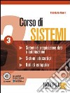 Corso di sistemi. Per le Scuole superiori. Vol. 3 libro