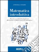 Matematica introduttiva. Percorso per il test di ammissione alle facoltà scientifiche (prova di matematica)