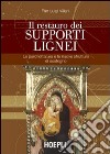 Il restauro dei supporti lignei. Le parchettature e le nuove strutture di sostegno. Ediz. illustrata libro