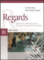 Regards. XIXe siècle. Volume B1