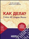 Kak dela? Corso di lingua russa. Per la preparazione all'esame di certificazione. Con 3 CD Audio libro di Cadorin Elisa Kukushkina Irina