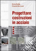 Progettare costruzioni in acciaio. Normativa europea. Stati limite. Sagomario. Software per il calcolo. Con CD-ROM libro