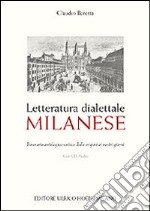 Letteratura dialettale milanese. Itinerario antologico-critico dalle origini ai nostri giorni. Con CD Audio libro