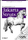 Programmare con Jakarta Struts libro