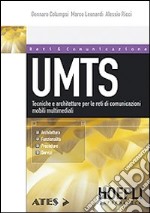 UMTS. Tecniche e architetture per le reti di comunicazioni mobili multimediali libro