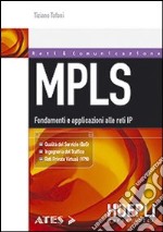 MPLS. Fondamenti e applicazioni alle reti IP