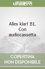 Alles klar! B1. Con audiocassetta libro