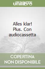 Alles klar! Plus. Con audiocassetta (1) libro