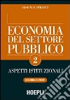 Economia del settore pubblico. Vol. 2: Spesa e imposte libro