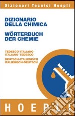 Dizionario della chimica-Wörterbuch der chemie. Tedesco-italiano, italiano-tedesco