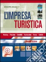 L'impresa turistica. Per gli Ist. a indirizzo turistico-alberghiero. Con eserciziario. Con CD-ROM libro