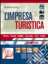 L'impresa turistica. Per gli Ist. a indirizzo turistico-alberghiero. Con eserciziario. Con CD-ROM libro