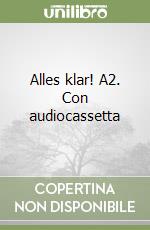 Alles klar! A2. Con audiocassetta libro