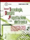 Corso di tecnologia; disegno e progettazione elettronica. Vol. 2