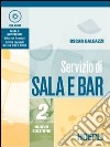 Servizio di sala e bar. Per le Scuole. Vol. 2 libro