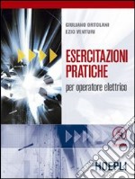 Esercitazioni pratiche per operatore elettrico libro