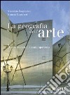 La geografia dell'arte. Vol. 3 libro