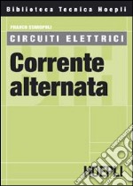 Circuiti elettrici. Corrente alternata libro