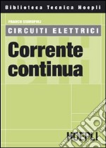 Circuiti elettrici. Corrente continua libro