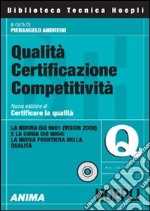 Qualità certificazione competitività. La norma ISO 9001 (Vision 2000) e la guida ISO 9004: la nuova frontiera della qualità. Con CD-ROM libro