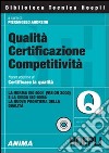 Qualità certificazione competitività. La norma ISO 9001 (Vision 2000) e la guida ISO 9004: la nuova frontiera della qualità. Con CD-ROM libro