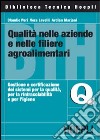 Qualità nelle aziende e nelle filiere agroalimentari. Gestione e certificazione dei sistemi per la qualità, per la rintracciabilità e per l'igiene libro