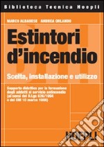 Estintori d'incendio. Scelta, installazione e utilizzo