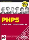 PHP 5. Guida per lo sviluppatore libro