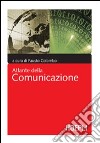 Atlante della comunicazione. Cinema, design, editoria, internet, moda, musica, pubblicità, radio, teatro, telefonia, televisione libro