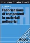 Fabbricazione di componenti in materiali polimerici libro