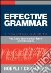 Effective grammar. A practical Guide to the Basic Grammatical Terms and Structures libro