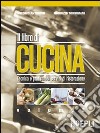 Il libro di cucina. Tecnica e pratica dei servizi di ristorazione. Per il biennio libro di Antonino A. Torrigiani M.