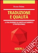 Traduzione e qualità. La valutazione in ambito accademico e professionale libro