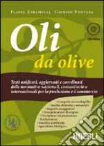 Oli da olive. Testi unificati, aggiornati e coordinati delle normative nazionali, comunitarie e internazionali per la produzione e il commercio. Con CD-ROM libro