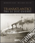 Transatlantici tra le due guerre. L'epoca d'oro delle navi di linea