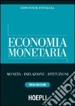 Economia monetaria. Moneta, inflazione, istituzioni