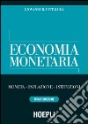 Economia monetaria. Moneta, inflazione, istituzioni libro