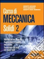 Corso di meccanica. Solidi. Vol. 2 libro