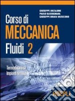 Corso di meccanica. Fluidi. Vol. 2 libro