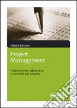 Project management. Pianificazione, scheduling e controllo dei progetti
