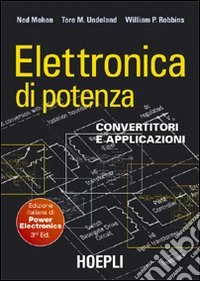 Elettronica di potenza. Convertitori e applicazioni