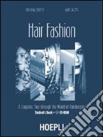 Hair fashion. A linguistic Tour through the World of Hairdressers. Student's Book. Con CD Audio