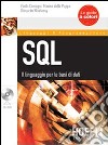 SQL. Il linguaggio per le basi di dati. Con CD-ROM libro