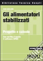 Gli alimentatori stabilizzati. Progetto e calcolo libro